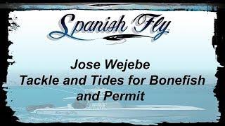 Florida Keys  Bonefish & Permit Tides & Tackle for Flats Fishing - SpanishFlyTV/Jose Wejebe