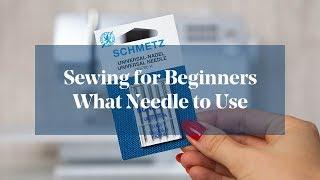 What Sewing Machine Needle to Use? (Sewing for Beginners)