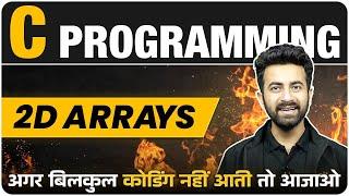 2D Arrays in One Shot   C Programming   Lecture 8