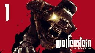 Wolfenstein The New Order Прохождение Часть 1 [Бласкович снова в деле]