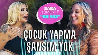 Çocuk Yapma Şansım Yok | Saba Tümer'le "Bu Yaz'' İrem Derici | 4. Bölüm