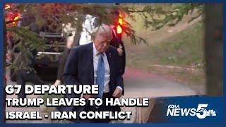 President Trump leaves G7 Summit to focus on growing middle eastern conflicts