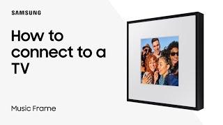 Samsung Music Frame speaker:  Connect to a TV | Samsung US