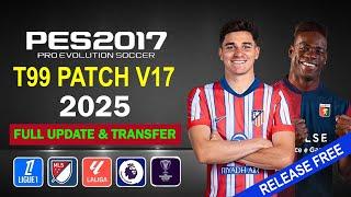 PES 2017 NEW T99 PATCH V17 SEASON 2025