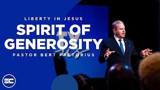 Liberty In Jesus: Spirit Of Generosity | Bert Pretorius