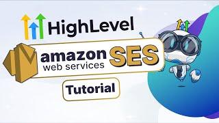 Tutorial: How to use Amazon SES with HighLevel