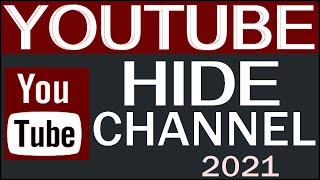 How to Hide Youtube Channel Temporarily Hide Youtube Content Temporarily 2021