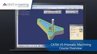 CATIA V5 Prismatic Machining Course Overview Video | EDST e-Learning | English