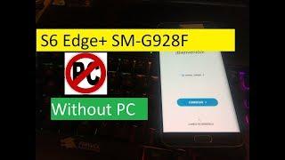 Bypass Google Account (FRP) Without PC Android 7.1 - 7.0 on All Samsung Galaxy S6 Edge+ SM-G928F