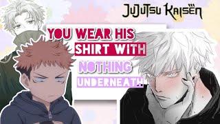 You wear his shirt  with n0th!ng underneath  - JJK