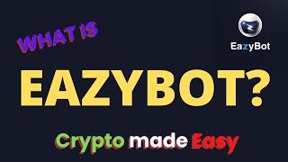 What Is EAZYBOT?