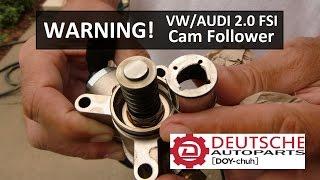 *CAUTION* Volkswagen Audi 2.0 FSI Cam Follower!