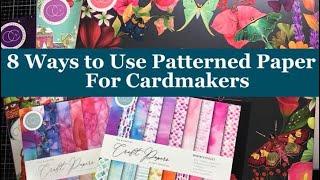 8 Ways to Use PATTERNED Papers for Cardmakers