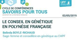 Conférence Savoir pour tous : Le conseil en génétique en Polynésie française