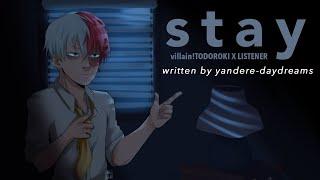 Stay | villain!Todoroki x Listener {BNHA ASMR Fanfiction Reading}