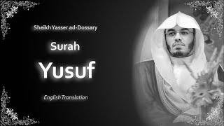 Yusuf | سورة يوسف | Sheikh Yasser al Dosari | English Translation | الشيخ ياسر الدوسري