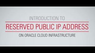 Oracle Cloud Infrastructure: Reserved Public IP Addresses