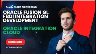 Oracle Cloud OIC Training |GL FBDI Callback integration development | Oracle Integration cloud