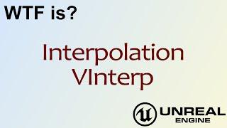 WTF Is? Interpolation - Vinterp Node in Unreal Engine 4