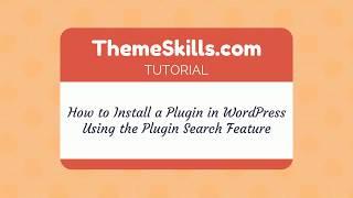 How to Install a Plugin in WordPress Using the Plugin Search Feature