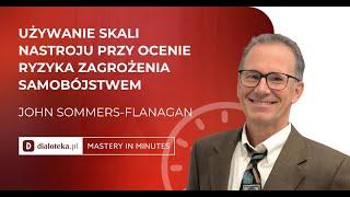 John Sommers-Flanagan - Używanie skali nastroju przy ocenie ryzyka zagrożenia samobójstwem