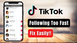 How to Fix Following Too Fast on TikTok !