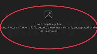 Pc Fix Sorry, Photos can't open this file because the format is currently unsupported file corrupted