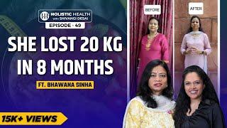 How Bhawana Sinha Lost 20 Kg and Reversed Diabetes in 8 Months | Shivangi Desai Podcast