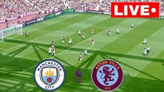 LIVE : Manchester City vs Aston Villa | Premier League 2024 | Match Live Now