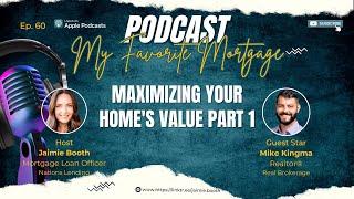Maximizing Your Home's Value Insights From Industry Leaders Pt 1