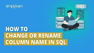 How to Rename Column Name in SQL | Change Column Name in SQL | SQL Beginners Tutorial | Simplilearn