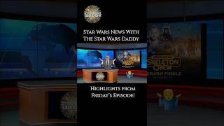 #starwars #news With The Star Wars Daddy #highlights From Friday’s First Newscast! #funny #spoof