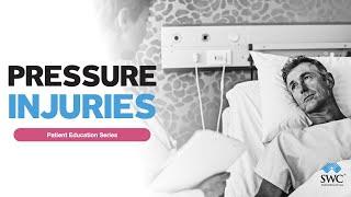 Pressure Injuries | Patient Education Series