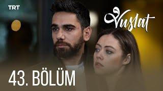 Vuslat 43. Bölüm