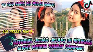 tutorial jedag jedug alight motion dj old adek ku mulai nakal//ada preset nya 