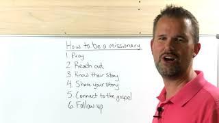 Video 33 How to Be a Missionary