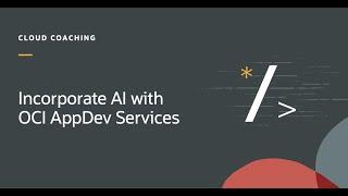 Incorporate AI with OCI AppDev Services