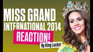 Miss Grand International 2014 - REACTION!!! By King Lucho!!!