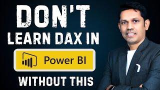 Don’t Learn DAX Without Knowing This Power BI Secret | Satish Dhawale