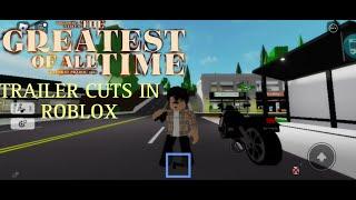 The Greatest of all time [THE G.O.A.T] trailer cuts in roblox