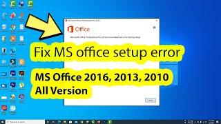 How to fix Microsoft office 2016 2010 2019 installation error during setup in windows 10