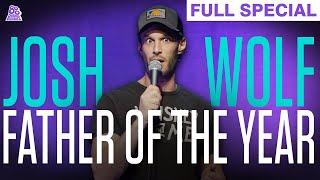 Josh Wolf | Father of the Year (Full Comedy Special)