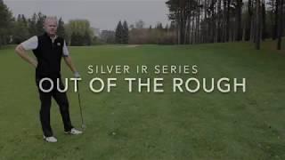 Silver IR Series Out of Ruff - Golf Hitting Tips Out of the Deep Ruff