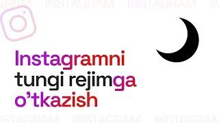 Instagramda tungi rejimni yoqish | Instagram sirlari