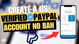 How to create a USA verified PayPal Account | No Restriction PayPal Account 2023