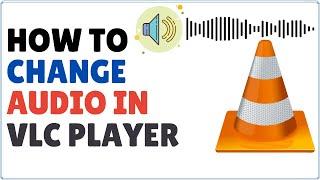 How to Change Audio in VLC Player | Change Audio Track in VLC Media Player