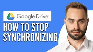 How To Stop Synchronizing Google Drive (How To Disable/Turn Off Sync In Google Drive)