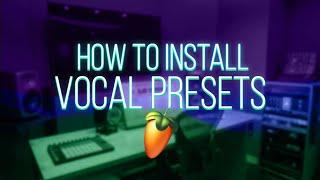 How to Install Vocal Presets on FL Studio