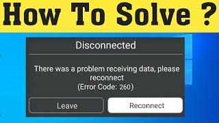 Fix Roblox Disconnected - There Was a Problem Receiving Data, Please Reconnect (Error Code - 260)