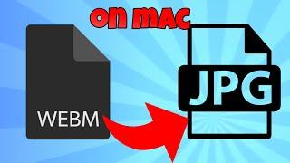 how to convert webp file to jpg on mac